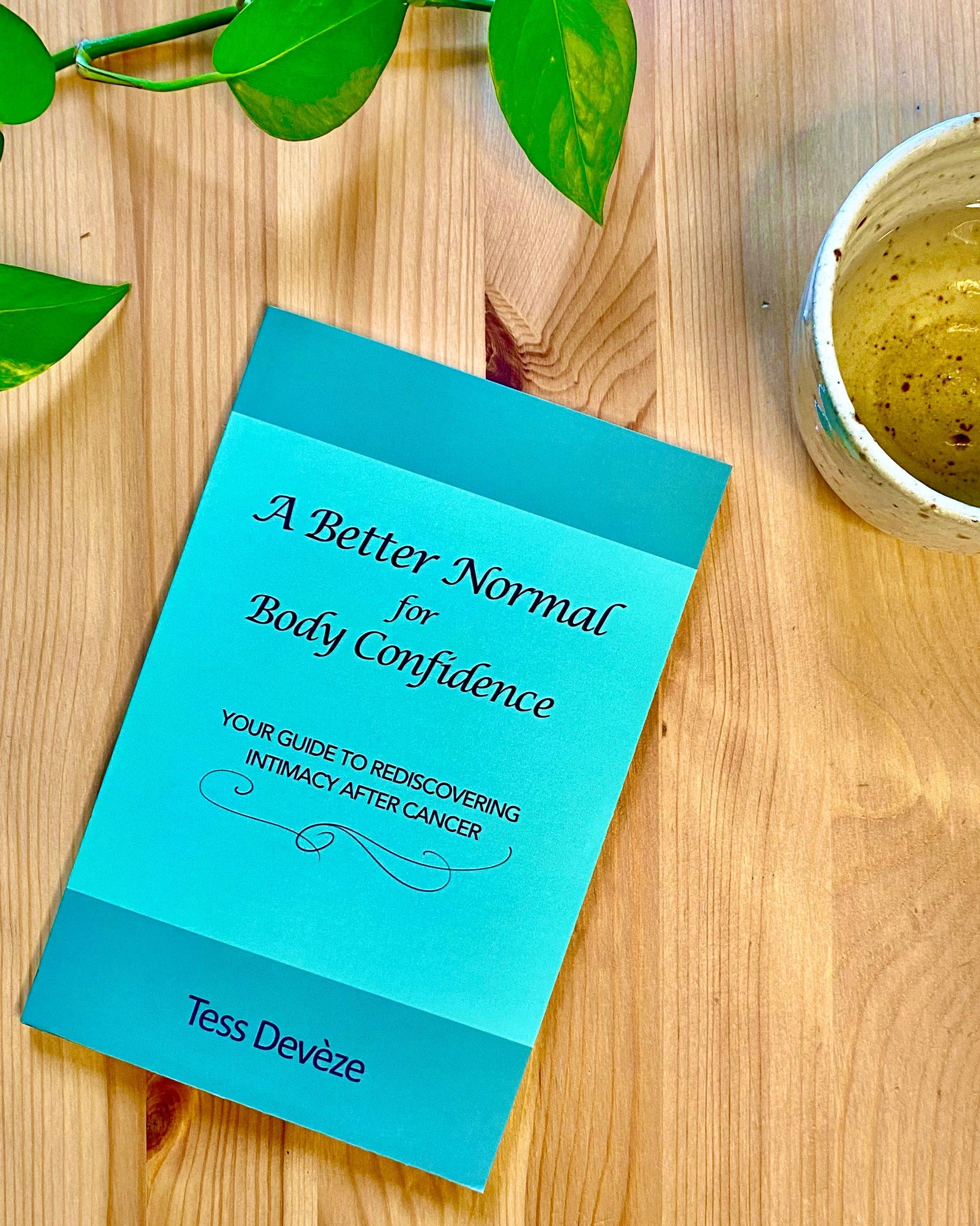 A Better Normal for Body Confidence: Your Guide to Rediscovering Intimacy After Cancer