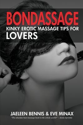 Bondassage: Kinky Erotic Massage Tips For Lovers